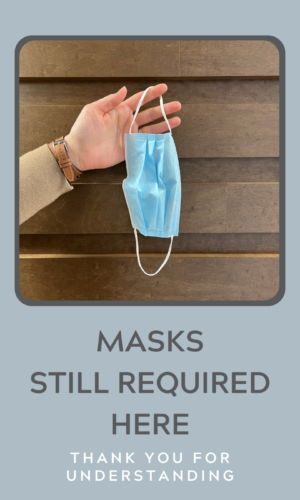 Masks Still Required Here